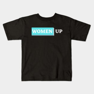 Women Up Kids T-Shirt